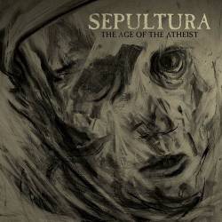 Sepultura : The Age of the Atheist